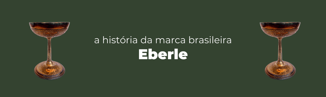 conheça a história da marca brasileira eberle