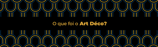 O que foi o Art Déco?