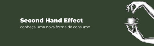 Second Hand Effect: uma nova forma de consumo