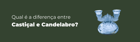 Qual é a diferença entre Castiçal e Candelabro?