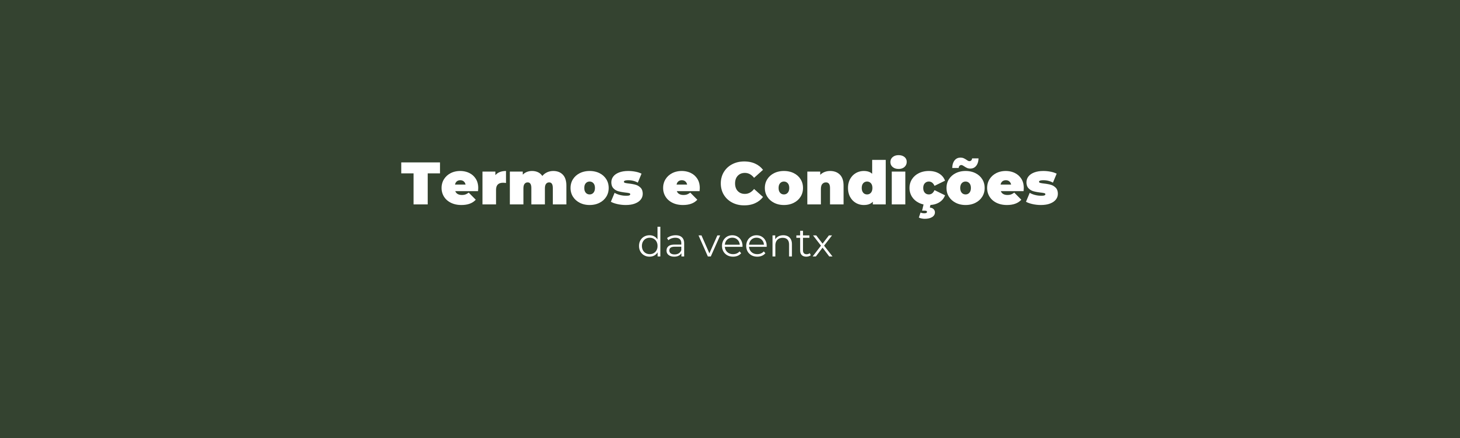 termos e condições de uso da veentx
